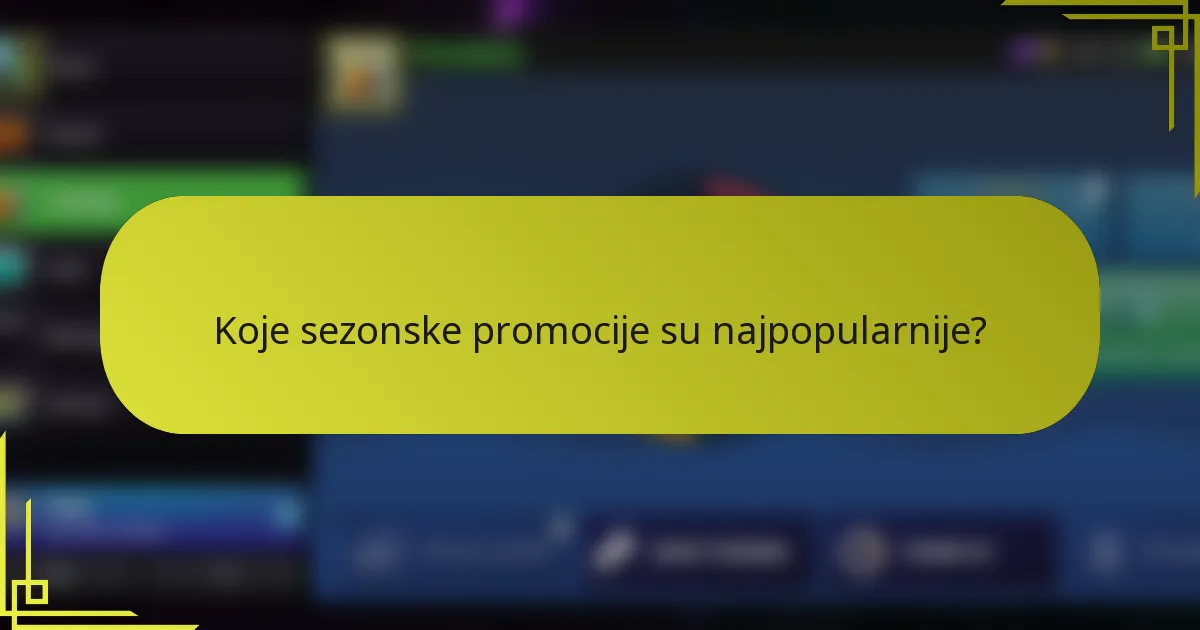 Koje sezonske promocije su najpopularnije?